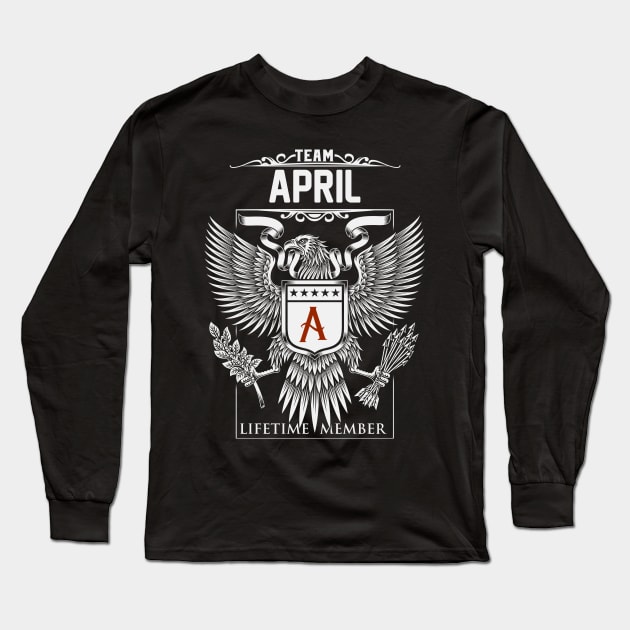 Team April Lifetime Member | April First Name, April Family Name, April Surname Long Sleeve T-Shirt by WiseCookoPTvo